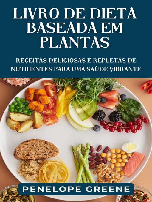 Title details for LIVRO DE DIETA BASEADA EM PLANTAS by Penelope Greene - Wait list
